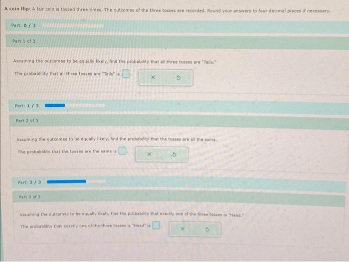 Solved Coin Flip A Fair Coin Is Toesed Three Times The Chegg