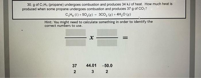 Solved 30 G Of C Hx Propane Undergoes Combustion And Chegg