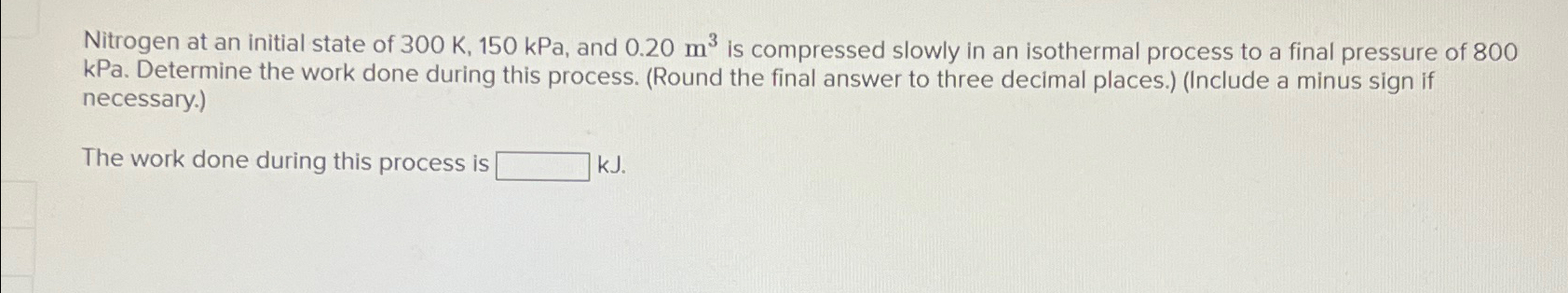 Solved Nitrogen At An Initial State Of 300K 150kPa And Chegg