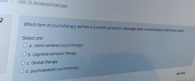 Solved Which Form Of Psychotherapy Led From A Humanistic Chegg