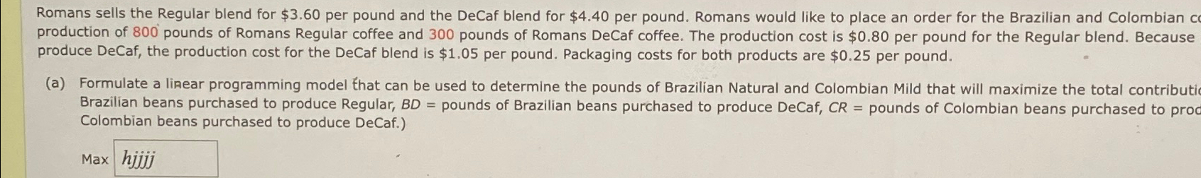 Solved Romans Sells The Regular Blend For Per Pound Chegg