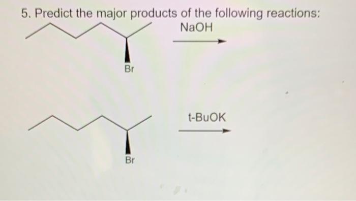 Solved Predict The Major Profucts Of The Following Reacti