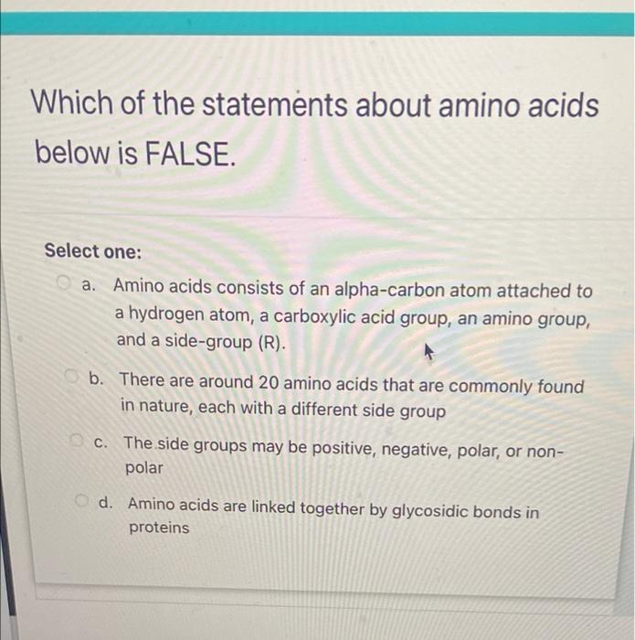 Solved Which Of The Statements About Amino Acids Below Is Chegg