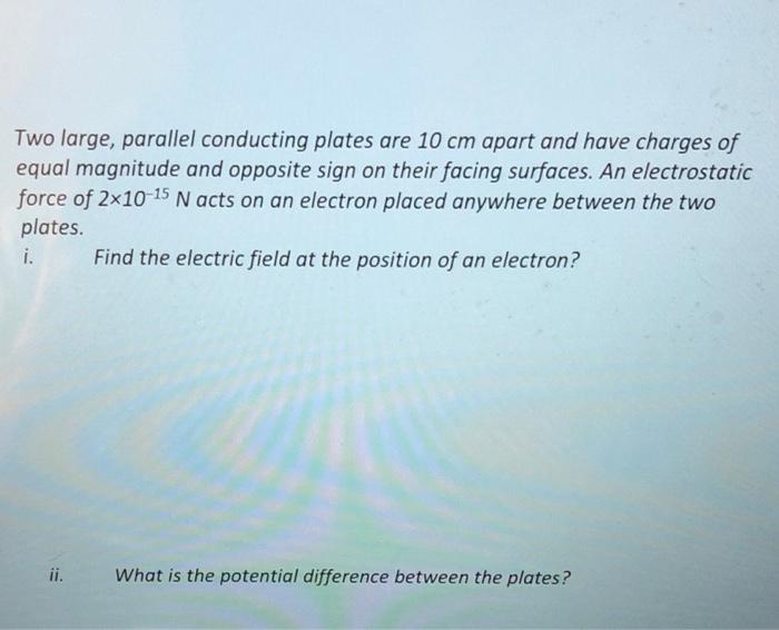 Solved Two Large Parallel Conducting Plates Are Cm Apart Chegg