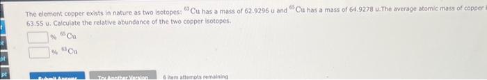 Solved The Element Copper Exists In Nature As Two Isotopes Chegg