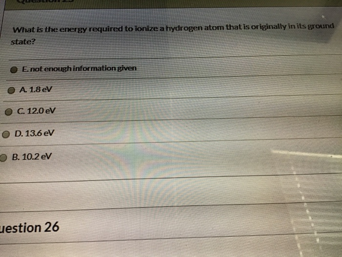 Solved What Is The Energy Required To Ionize A Hydrogen Atom Chegg