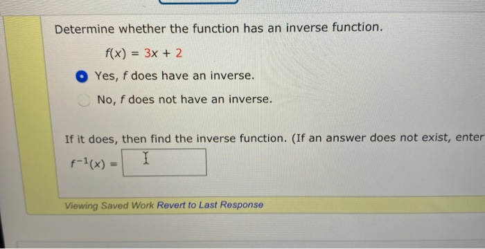 Solved Determine Whether The Function Has An Inverse Chegg