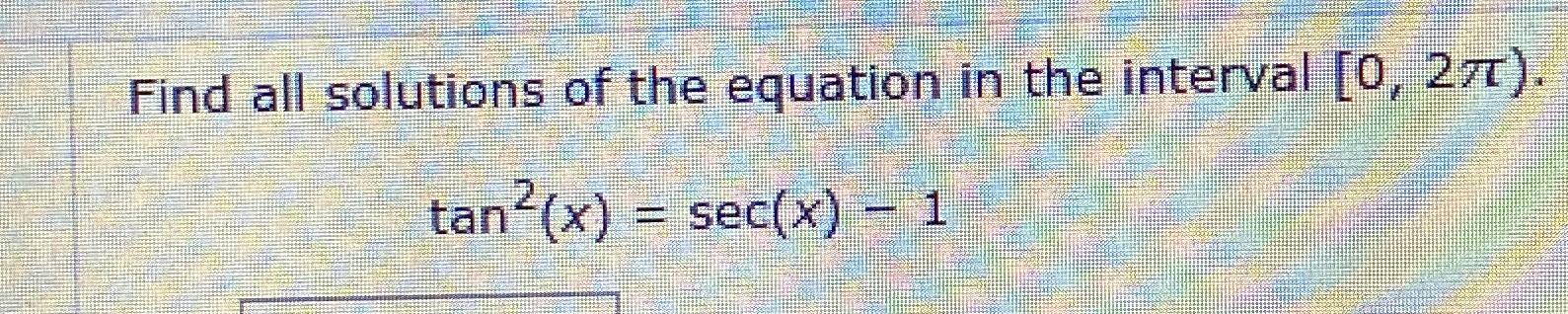 Solved Find All Solutions Of The Equation In The Interval Chegg