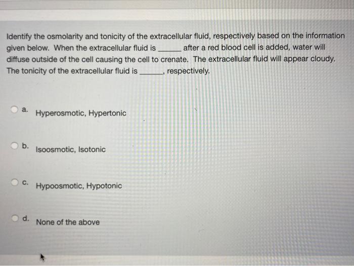 Solved Identify The Osmolarity And Tonicity Of The Chegg