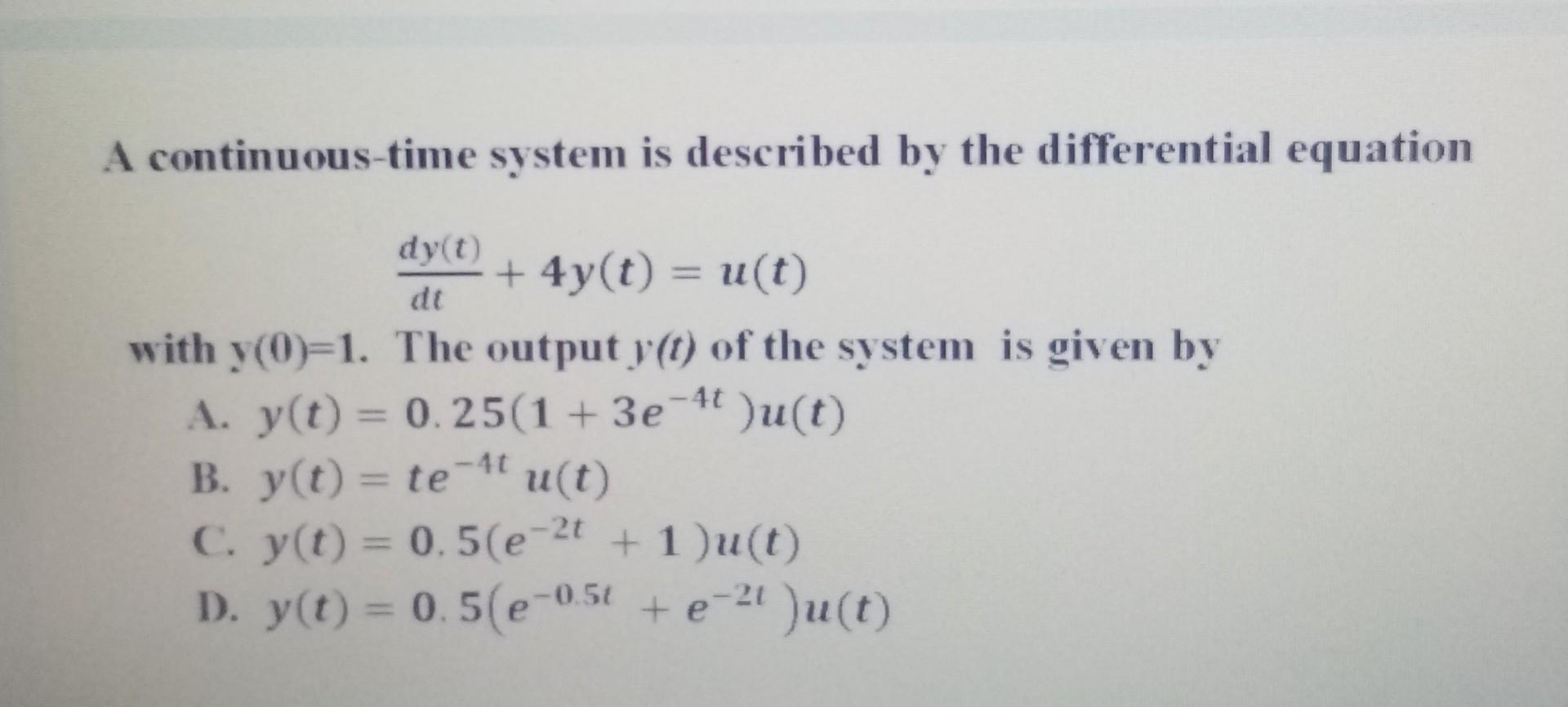 Solved A Continuous Time System Is Described By The Chegg