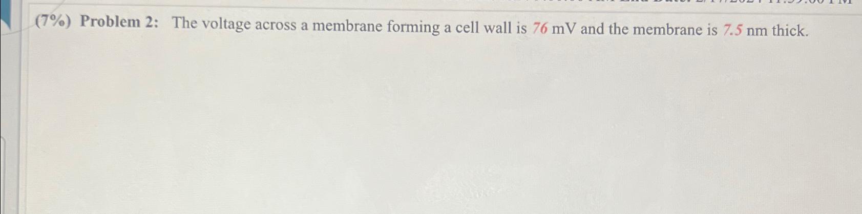 Solved 7 Problem 2 The Voltage Across A Membrane Chegg