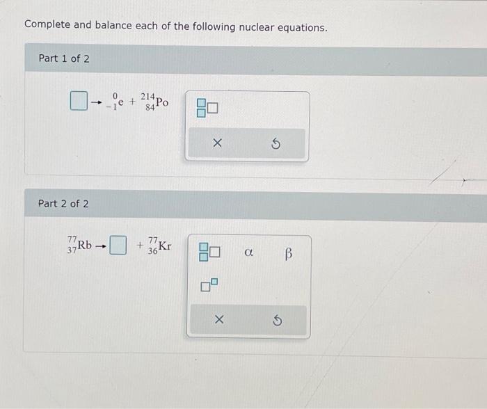 Solved Complete And Balance Each Of The Following Nuclear Chegg