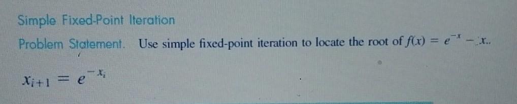 Solved Simple Fixed Point Iteration Problem Stotement Use Chegg