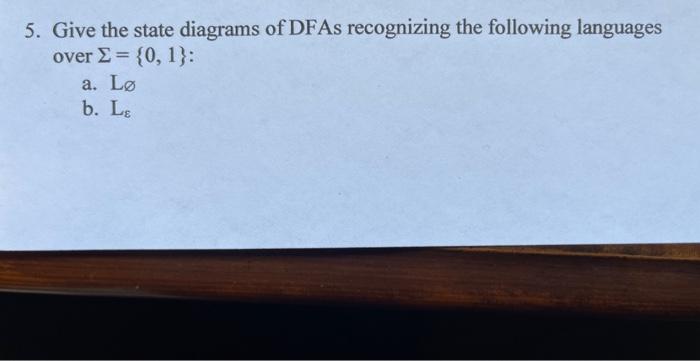 Solved 5 Give The State Diagrams Of DFAs Recognizing The Chegg