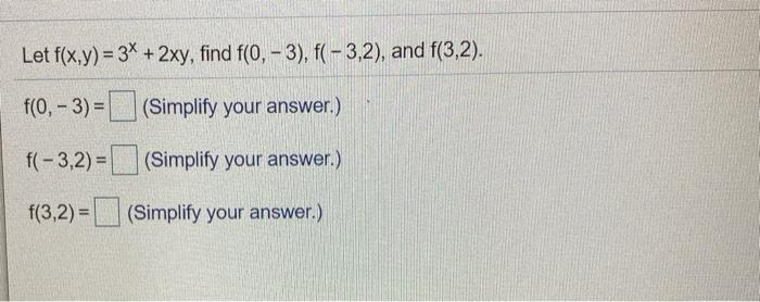 Solved Let F X Y 3 2xy Find F 0 3 F 3 2 And Chegg