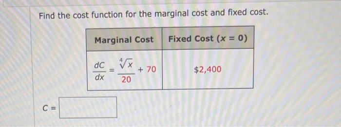 Solved Find The Cost Function For The Marginal Cost And Chegg