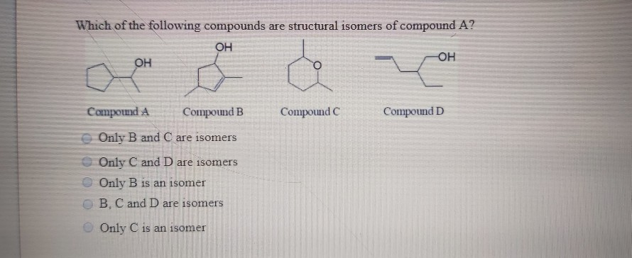 Solved Which Of The Following Compounds Are Structural Chegg