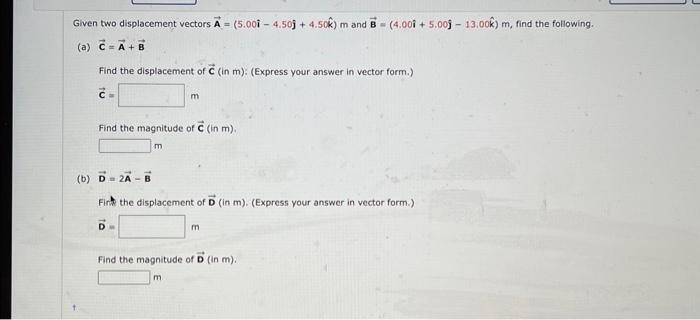 Solved Given Two Displacement Vectors Chegg