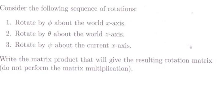 Solved Consider The Following Sequence Of Rotations Chegg