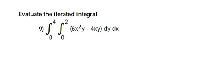 Solved Evaluate The Iterated Integral X Y Xy Dy Dx Chegg