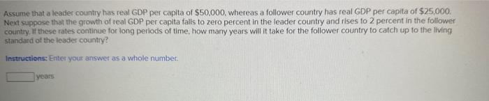 Solved Assume That A Leader Country Has Real GDP Per Capita Chegg