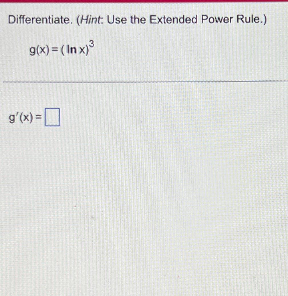 Solved Differentiate Hint Use The Extended Power Chegg