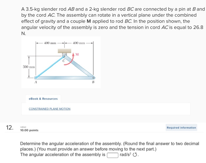 Solved A Kg Slender Rod Ab And A Kg Slender Rod Bc Are Chegg