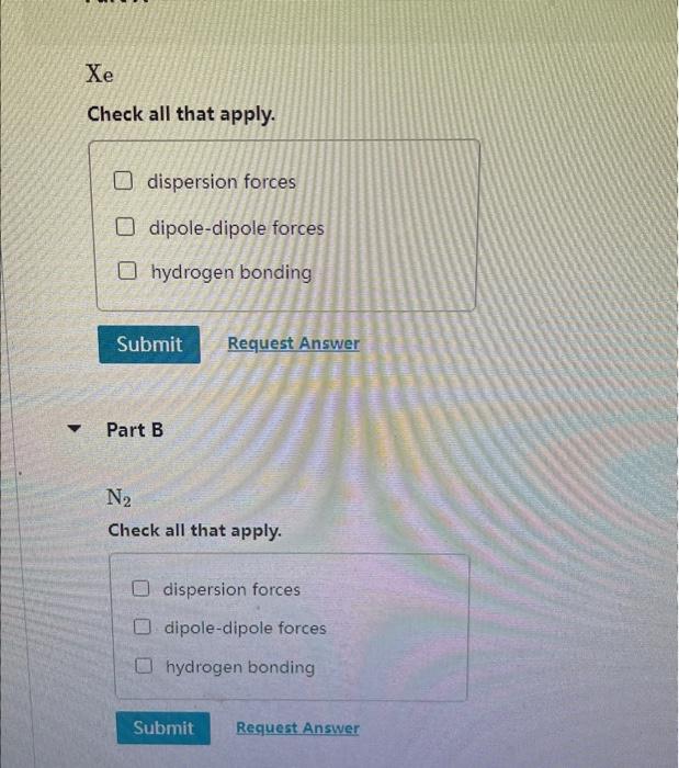 Solved Xe Check All That Apply Dispersion Forces Chegg