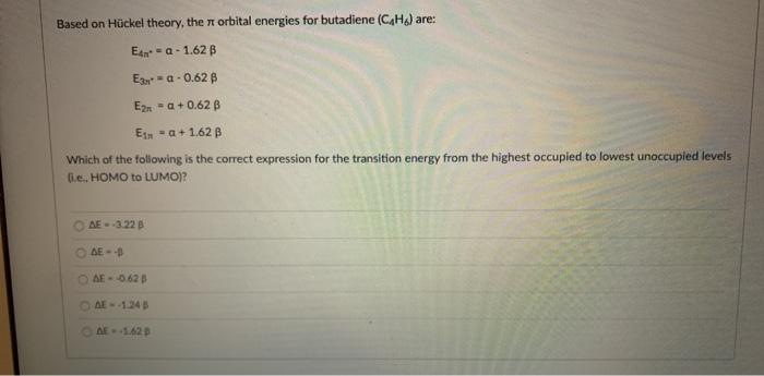 Solved Based on Hückel theory the it orbital energies for Chegg