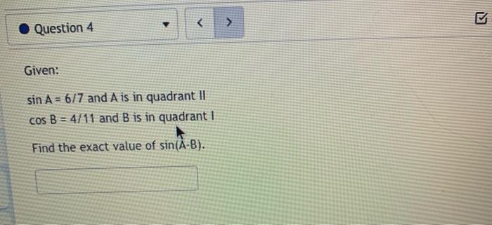 Solved Given Sina And A Is In Quadrant Ii Cosb And Chegg