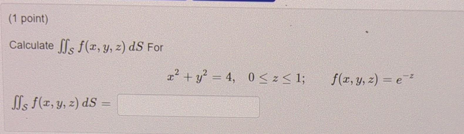 Solved Calculate Sf X Y Z Ds For X Y Z F X Y Z Ez Chegg