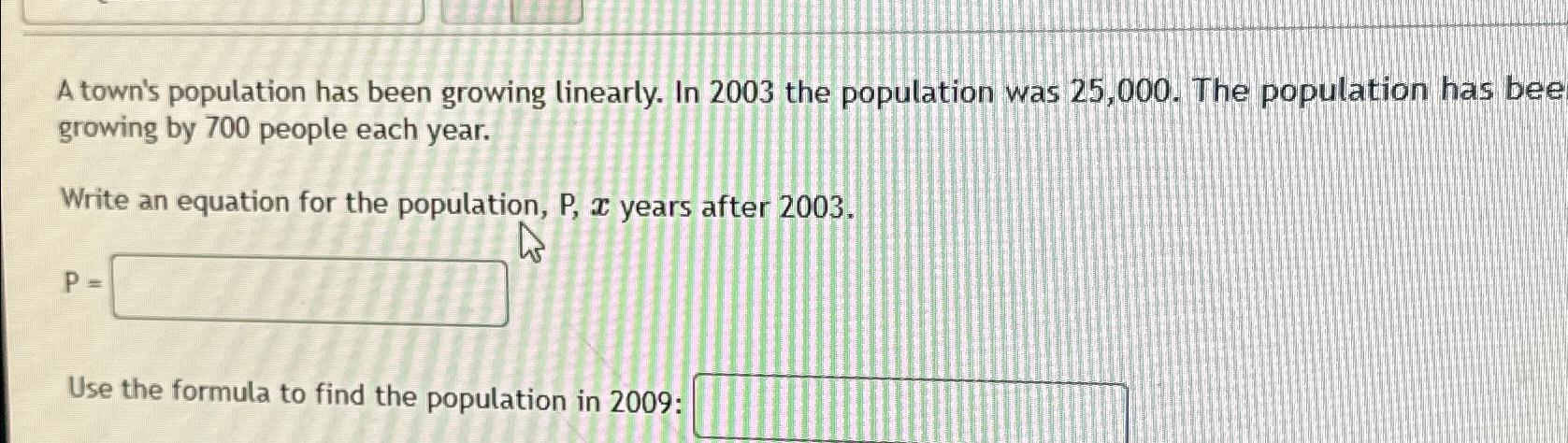 Solved A Town S Population Has Been Growing Linearly In Chegg