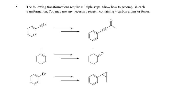 Solved The Following Transformations Require Multiple Steps Chegg