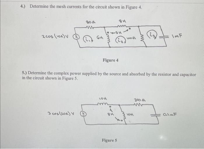 Solved 4 Determine The Mesh Currents For The Circuit Shown Chegg