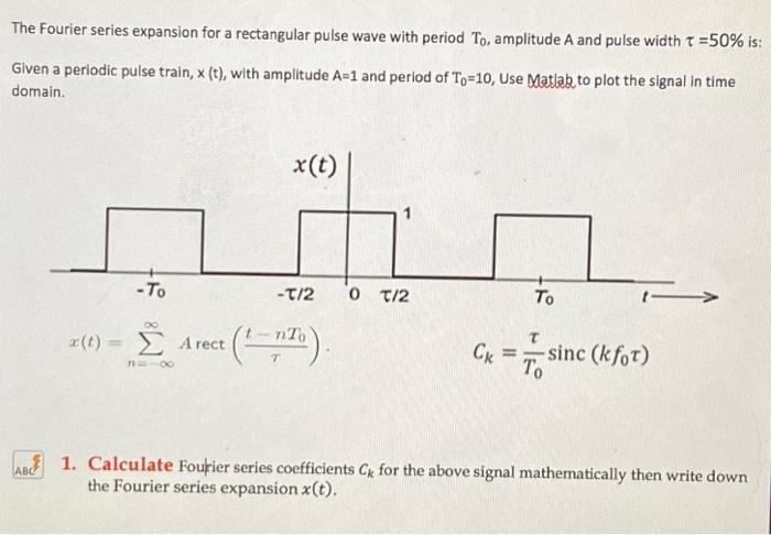 Solved The Fourier Series Expansion For A Rectangular Pulse Chegg