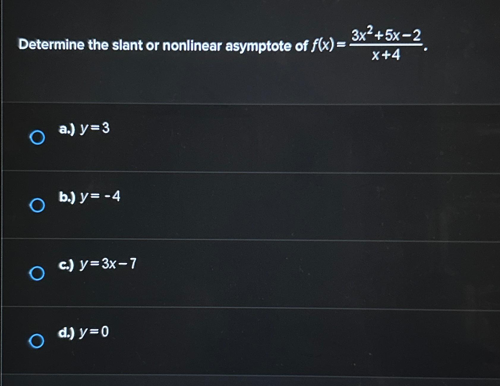 Solved Determine The Slant Or Nonlinear Asymptote Of Chegg