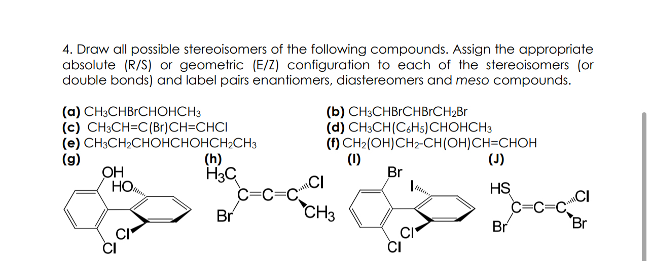 Solved Draw All Possible Stereoisomers Of The Following Chegg