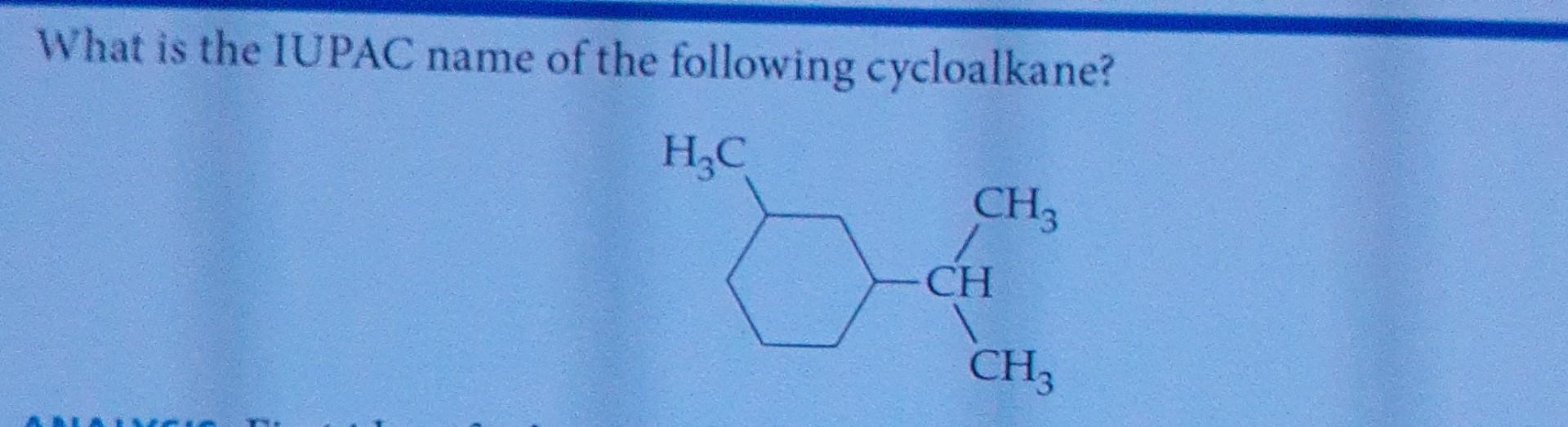 Solved What Is The IUPAC Name Of The Following Cycloalkane Chegg