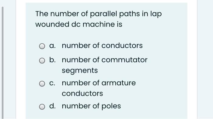 Solved The Number Of Parallel Paths In Lap Wounded Dc Chegg