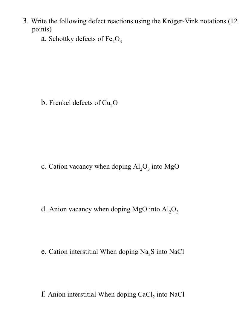 Solved 3 Write The Following Defect Reactions Using The Chegg