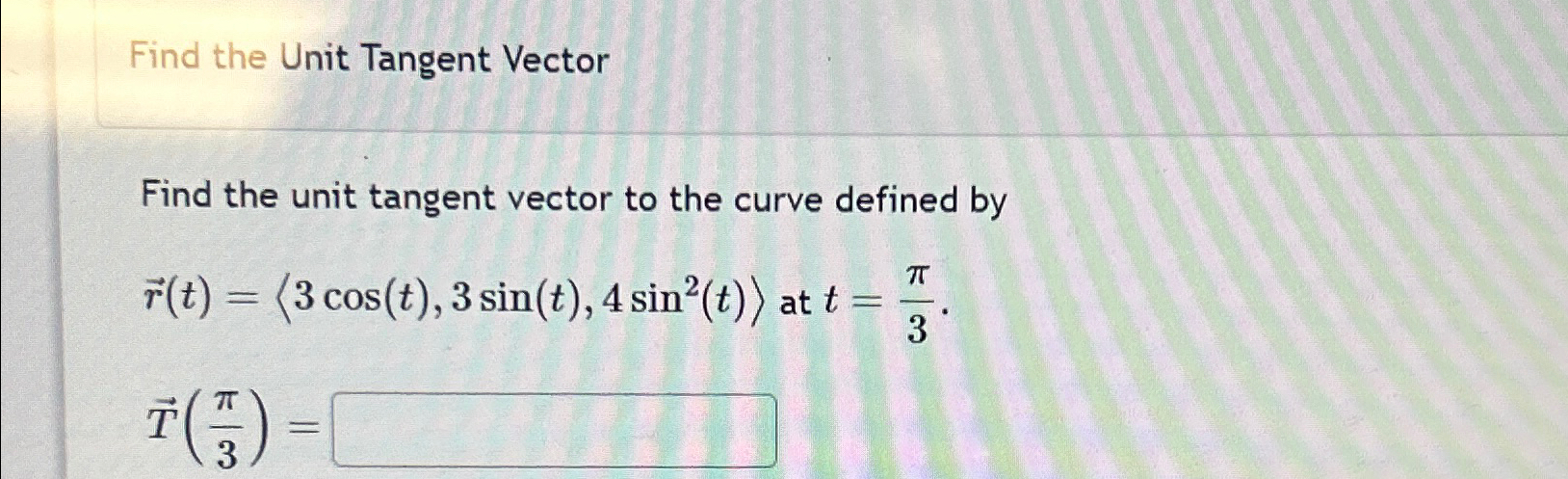 Solved Find The Unit Tangent Vectorfind The Unit Tangent Chegg