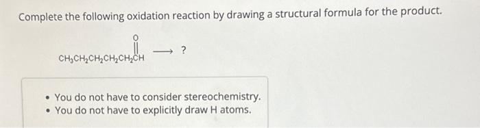 Solved Complete The Following Oxidation Reaction By Drawing Chegg