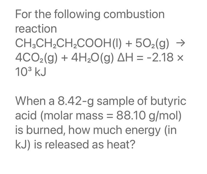 Solved For The Following Combustion Reaction Chegg