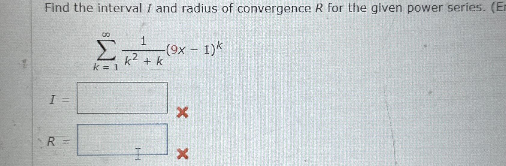 Solved Find The Interval I And Radius Of Convergence R For Chegg