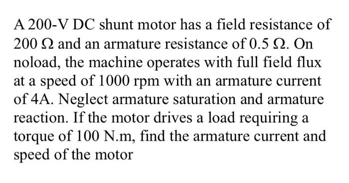 Solved A 200 V DC Shunt Motor Has A Field Resistance Of Chegg