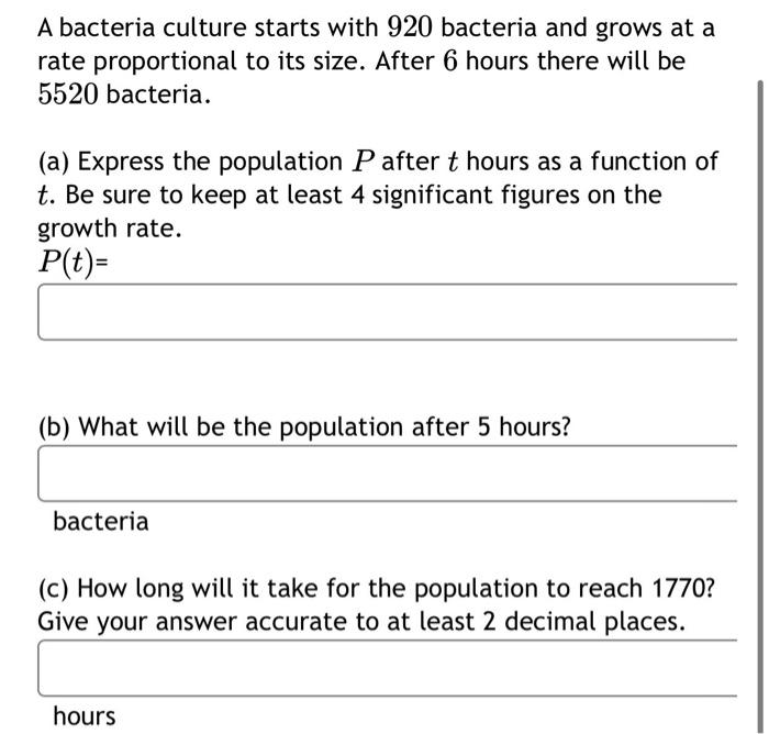 Solved A Bacteria Culture Starts With 920 Bacteria And Grows Chegg