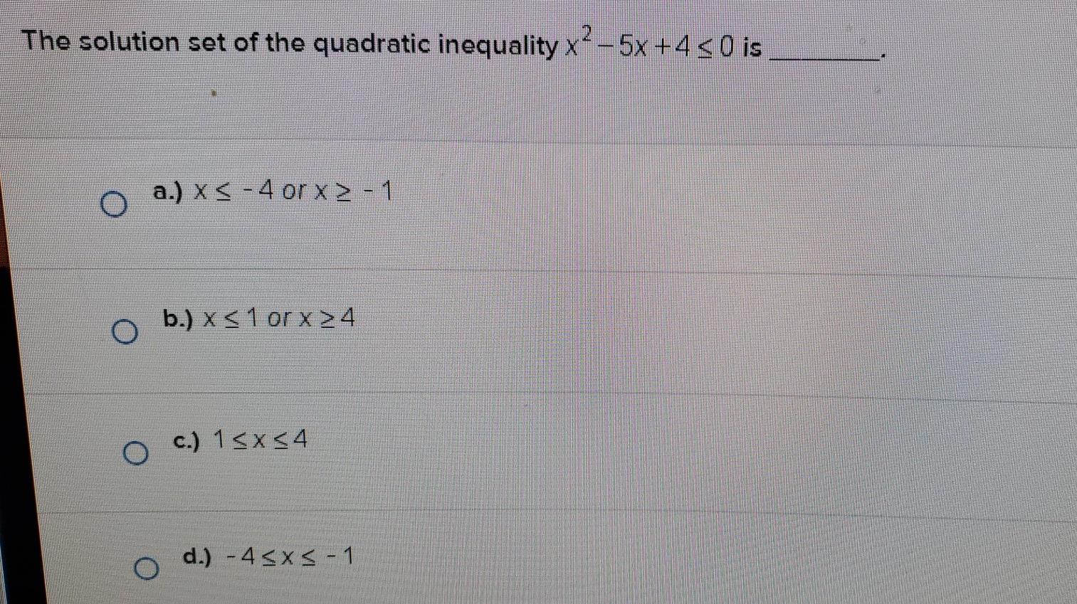 Solved The Solution Set Of The Quadratic Inequality X25x 4 Chegg