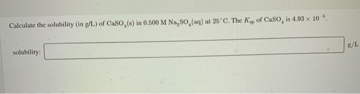 Solved Calculate The Solubility In G L Of Caso S In Chegg