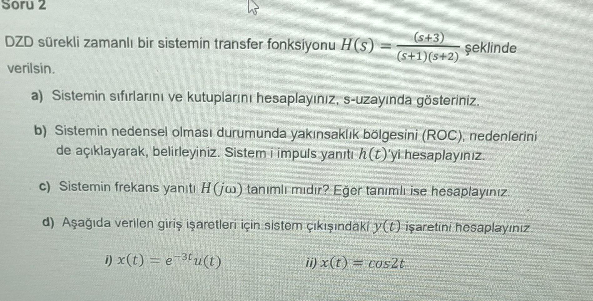 Solved Dzd S Rekli Zamanl Bir Sistemin Transfer Fonksiyonu Chegg