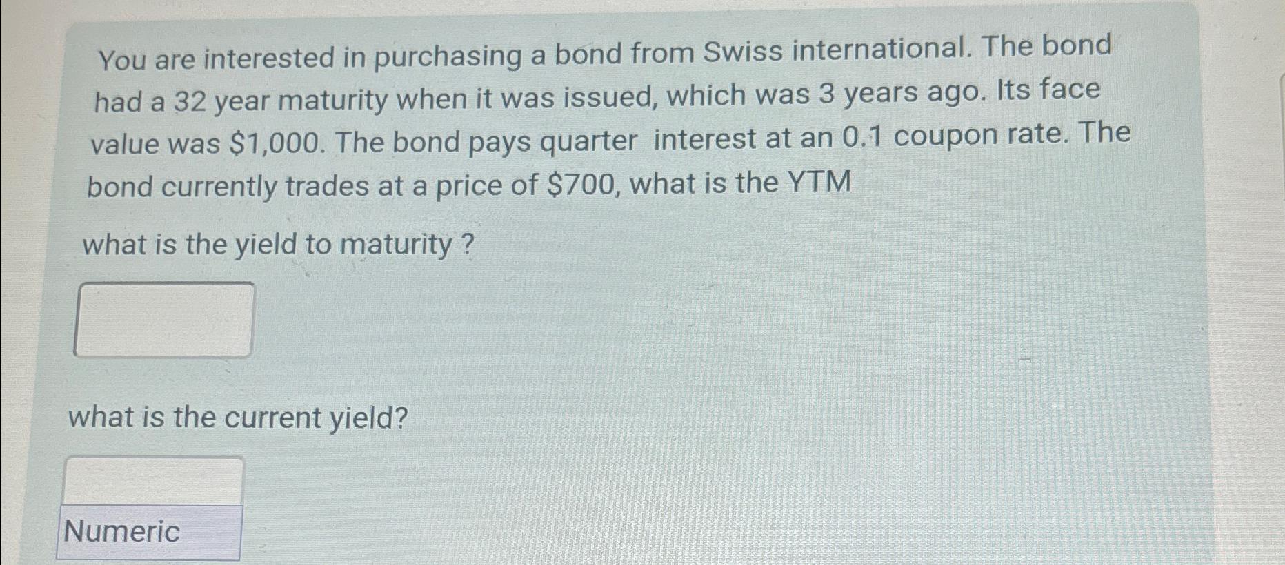 Solved You Are Interested In Purchasing A Bond From Swiss Chegg